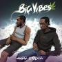 Big Vibes (feat. Otega)