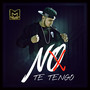 No Te Tengo