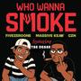 Who Wanna Smoke (feat. Mr Tse Desse) [Massive Keah & CZN Remix] [Explicit]