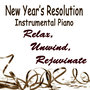 New Year's Resolution Instrumental Piano: Relax, Unwind, Rejuvinate