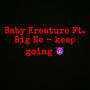 Keep Going (feat. Big Ne) [Explicit]