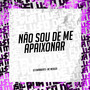 Não Sou de Me Apaixonar (Explicit)