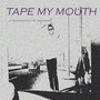 Tape My Mouth 2: Tascam Days