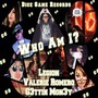 Who Am I? (feat. G3ttin Mon3y & Valerie Romero) (Explicit)