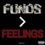 Funds No Feelings (Explicit)