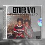 Either Way (feat. Zaya G) [Explicit]