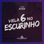 Viela 6 no Escurinho (Explicit)