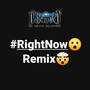 Right Now (Remix)