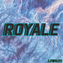 Royale (Explicit)