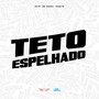 Teto Espelhado (Explicit)