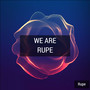 We Are Rupe