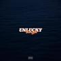 UNLUCKY (Explicit)