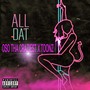 All Dat (feat. Toonz) [Explicit]