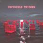 Invisible Trigger