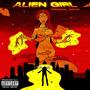 Alien Girl (Explicit)