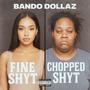 FINE SHYT / CHOPPED SHYT (Explicit)