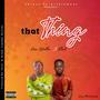 That thing (feat. Flint)