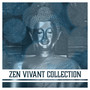 Zen vivant collection: Musique instrumentale pour méditation, Relaxation, Yoga, Sons de nature calme