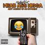 Head Ass Nigga (Explicit)