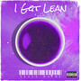 I Got Lean (Explicit)