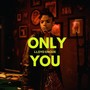 Only You