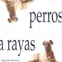 Perros a Rayas