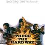 Three The Hard Way (Explicit)