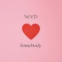 Need Somebody