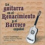 La Guitarra en el Renacimiento y el Barroco Español