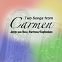 Bizet: Two Songs from Carmen