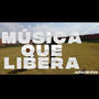 Musica que libera (feat. Jm Carrasquero)