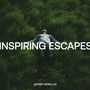 Inspiring Escapes