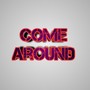 Come Around
