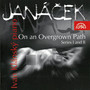 Janacek: On An Overgrown Path