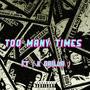 Too Many Times (feat. K Drilla)