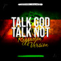 Talk God or Talk Not (Reggaeton Version)