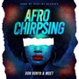 Afro Chirpsing