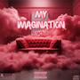 My Imagination (Explicit)