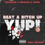 Beat ***** Up Yup (feat. Papi amor & Jhaze) [Explicit]