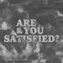 Are You Satisfied?