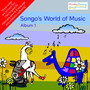 Songo's World of Music Album 1