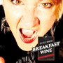 Breakfast Wine (Explicit)