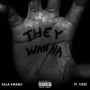 They Wanna (feat. Yikez) [Explicit]