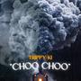 Choo Choo (Explicit)