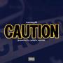 Caution (feat. Montezy56) [Explicit]