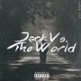 Jack VS. The World (Explicit)