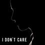 I Don't Care