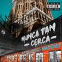 Nunca Tan Cerca (feat. Barónxrt & Niathzz) [Explicit]