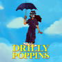 Drilly Poppins (Explicit)