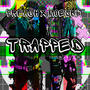 Trapped (feat. Moeskit) [Explicit]